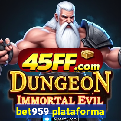 bet959 plataforma